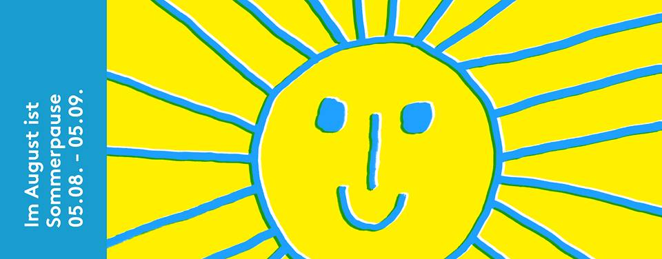 SOMMERPAUSE vom 05.08. - 05.09.
