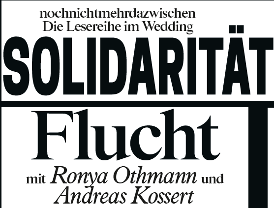 nochnichtmehrdazwischen. Solidarität | Flucht
| mit Ronya Othmann und Andreas Kossert