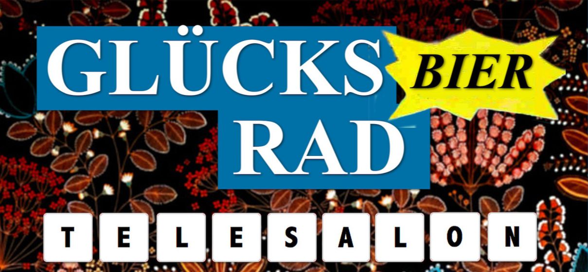 Telesalon Glücksbierrad