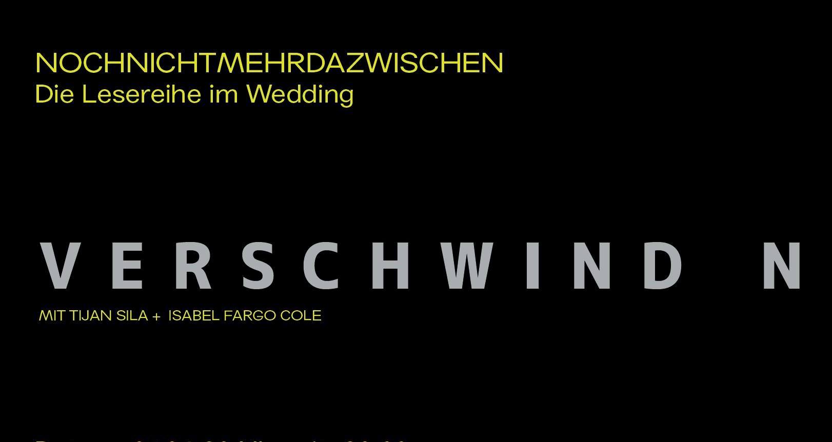 nochnichtmehrdazwischen | verschwindet. Mit Isabel Fargo Cole & Tijan Sila