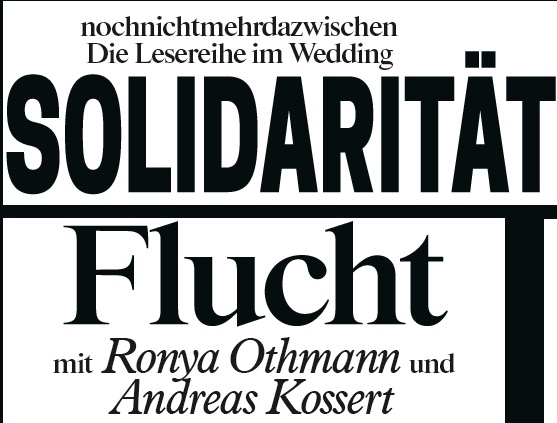 nochnichtmehrdazwischen. Solidarität | Flucht  | mit Ronya Othmann und Andreas Kossert