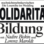 nochnichtmehrdazwischen. Solidarität und Bildung | mit Nadire Biskin und Lorenz Maroldt