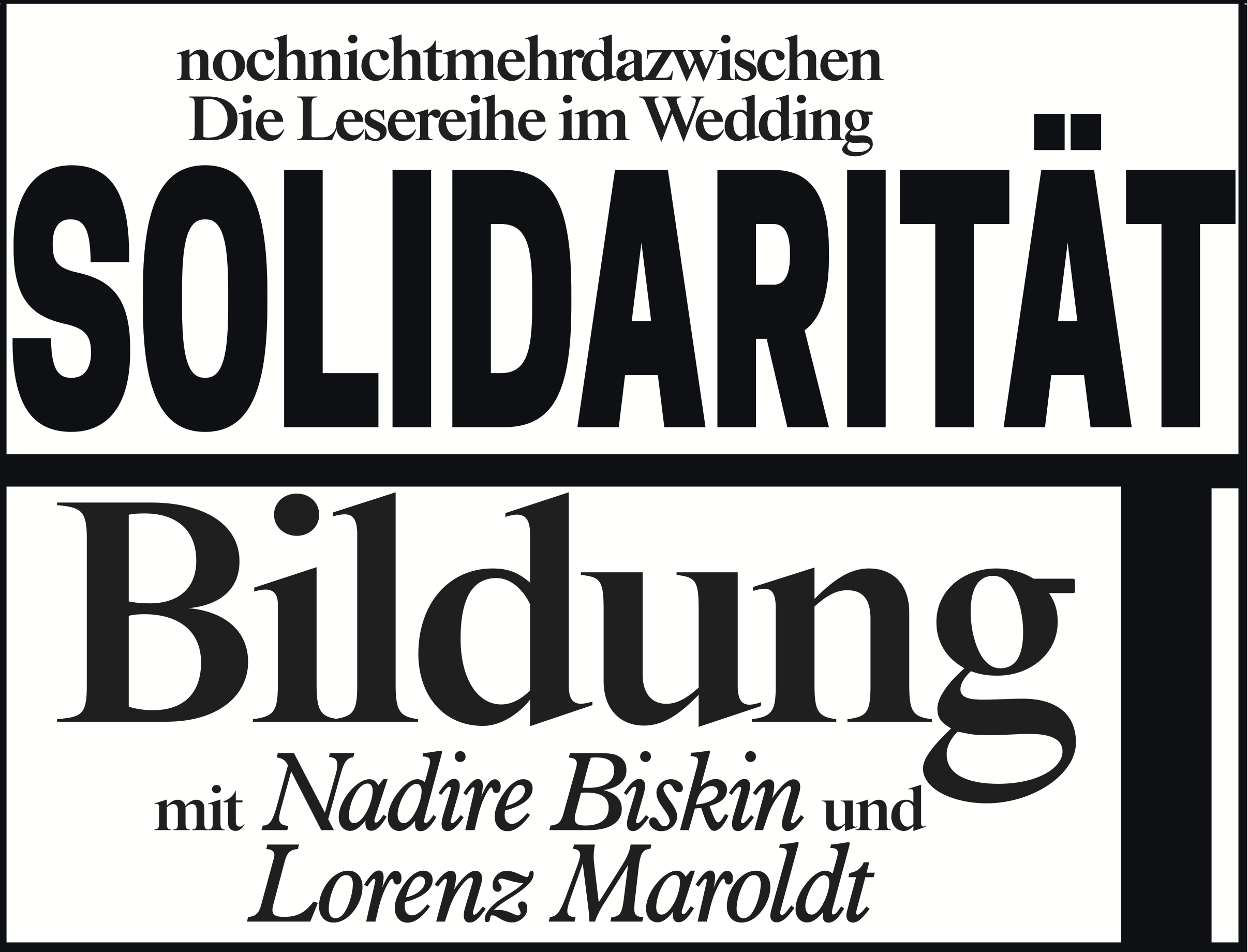 nochnichtmehrdazwischen. Solidarität und Bildung | mit Nadire Biskin und Lorenz Maroldt