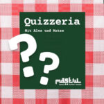 Quizzeria | mit Alex und Matze