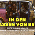 In den Straßen von Berlin - Filmvorführung mit anschließendem Gespräch